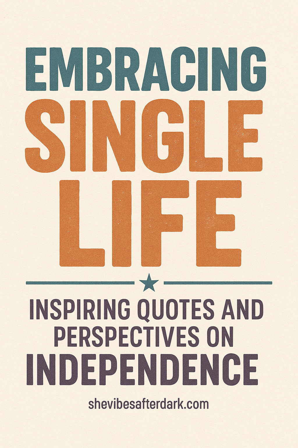 Embracing Single Life - Inspiring Quotes and Perspectives on Independence