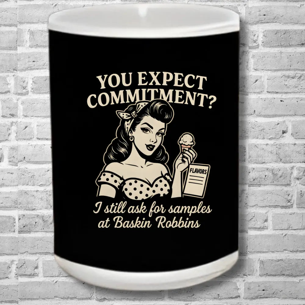“You Expect Commitment?” Coffee Mug – Retro Sass with Every Sip Yoycol