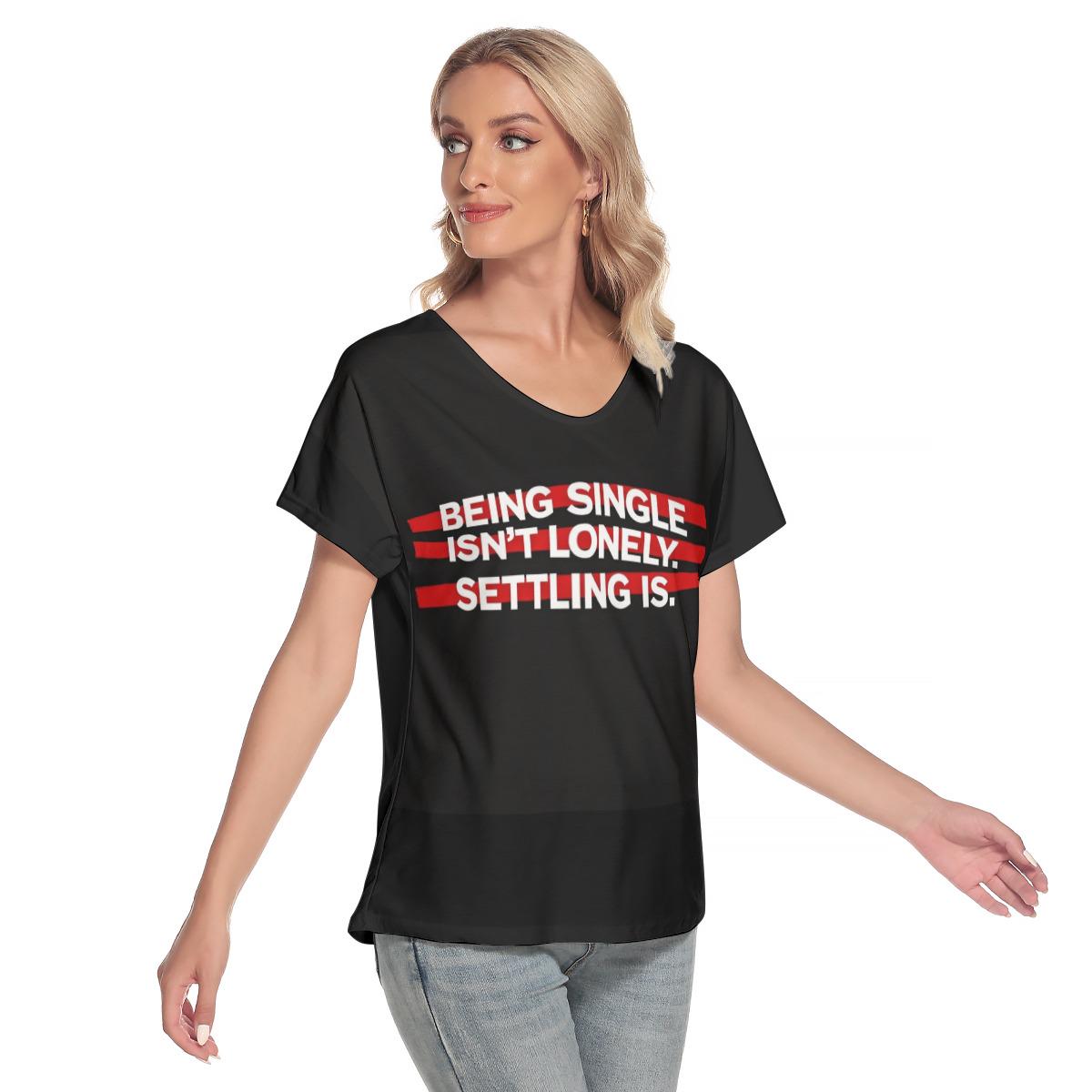Empowering Single Life T-Shirt: Anti-Settling Slogan, Independent Woman Tee